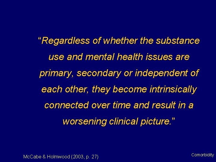 “Regardless of whether the substance use and mental health issues are primary, secondary or