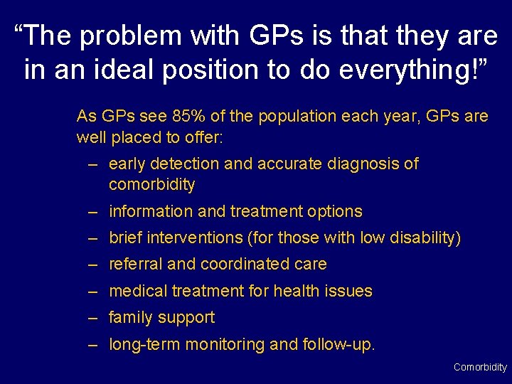 “The problem with GPs is that they are in an ideal position to do