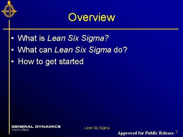 Overview • What is Lean Six Sigma? • What can Lean Six Sigma do? Overview • What is Lean Six Sigma? • What can Lean Six Sigma do?
