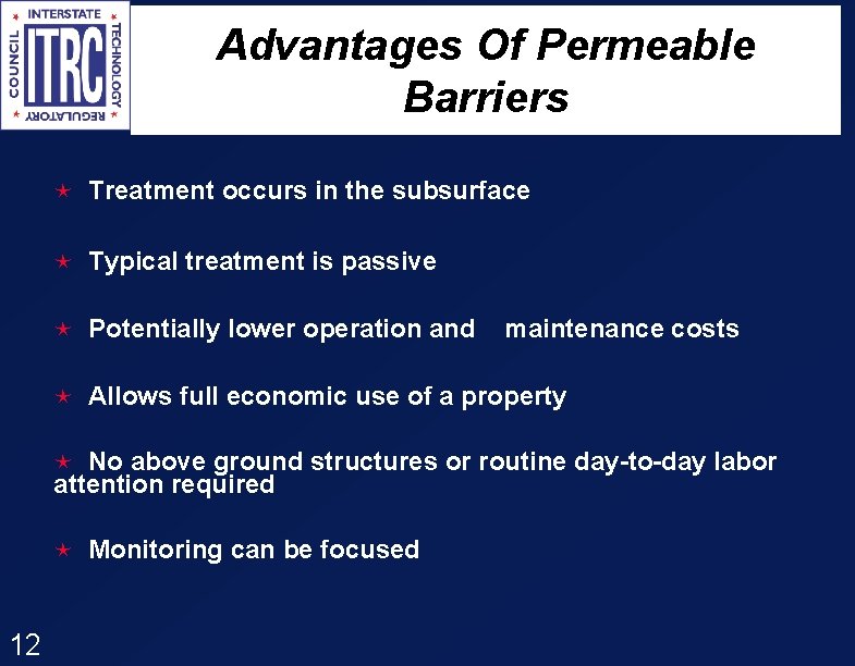 Advantages Of Permeable Barriers é Treatment occurs in the subsurface é Typical treatment is