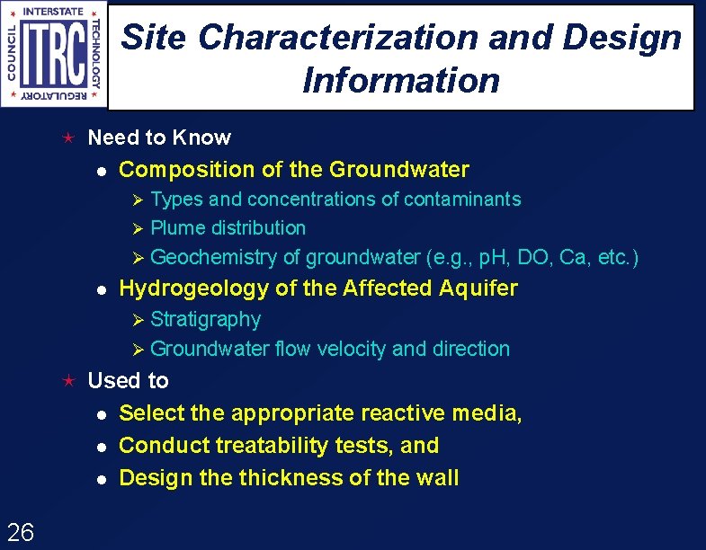 Site Characterization and Design Information é Need to Know l Composition of the Groundwater