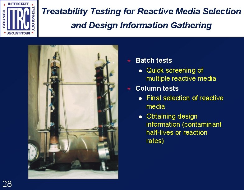 Treatability Testing for Reactive Media Selection and Design Information Gathering é Batch tests Quick
