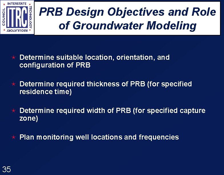 PRB Design Objectives and Role of Groundwater Modeling é Determine suitable location, orientation, and