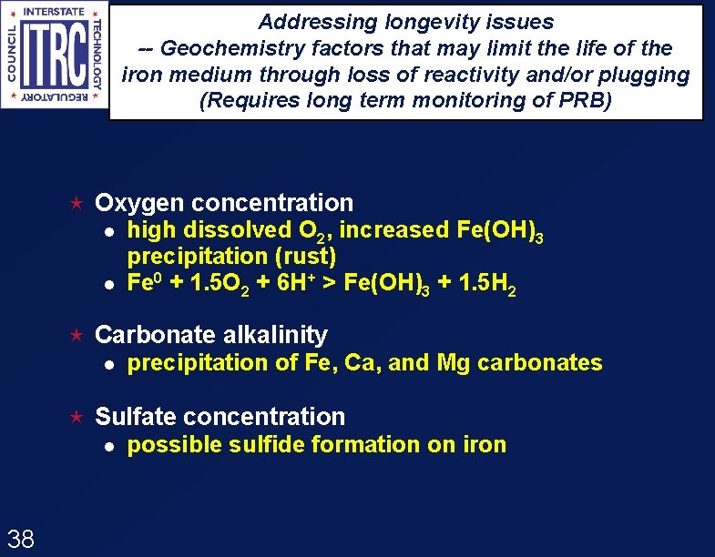 Addressing longevity issues -- Geochemistry factors that may limit the life of the iron