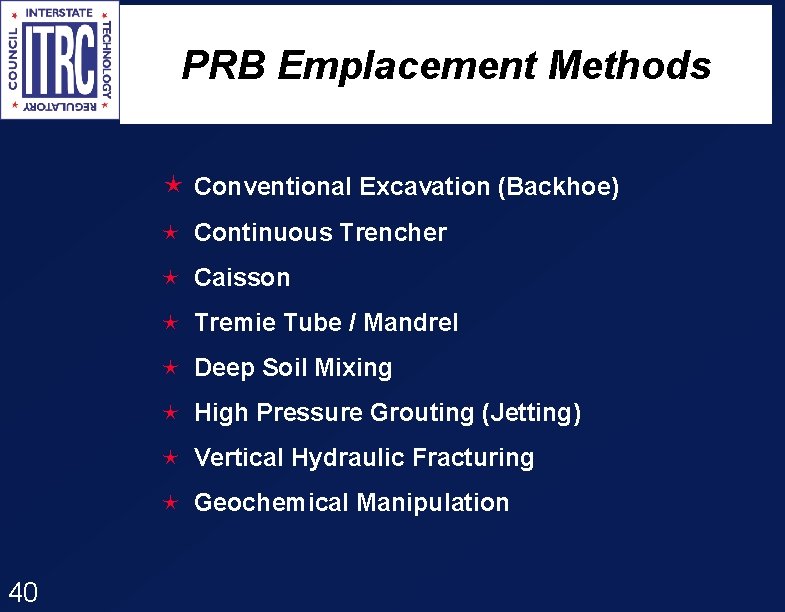 PRB Emplacement Methods é Conventional Excavation (Backhoe) é Continuous Trencher é Caisson é Tremie