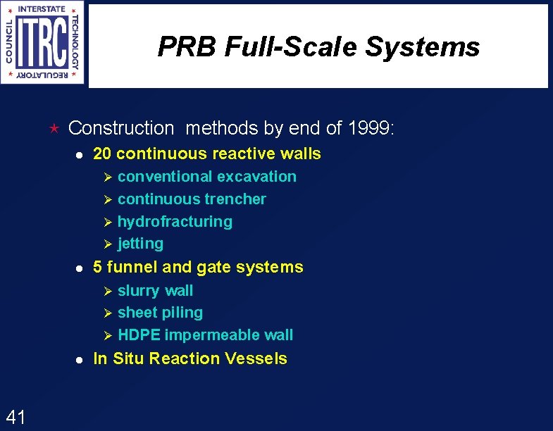 PRB Full-Scale Systems é Construction methods by end of 1999: l 20 continuous reactive