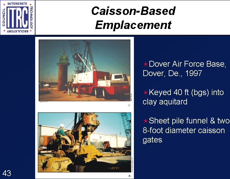 Caisson-Based Emplacement éDover Air Force Base, Dover, De. , 1997 éKeyed 40 ft (bgs)