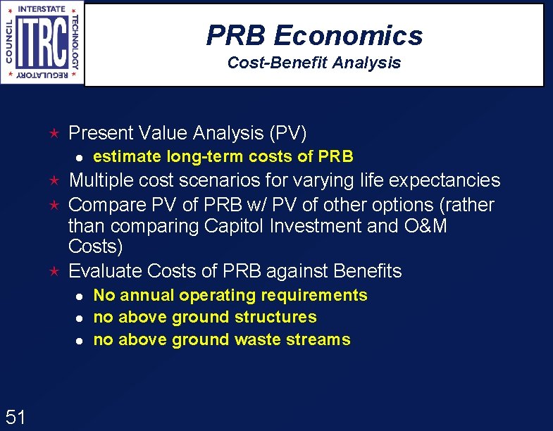 PRB Economics Cost-Benefit Analysis é Present Value Analysis (PV) l estimate long-term costs of