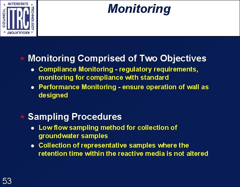 Monitoring é Monitoring Comprised of Two Objectives l l Compliance Monitoring - regulatory requirements,