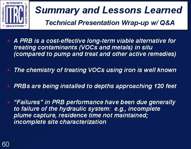 Summary and Lessons Learned Technical Presentation Wrap-up w/ Q&A é A PRB is a