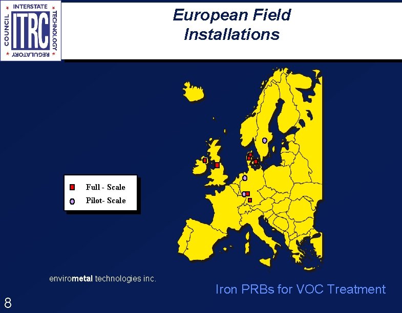 European Field Installations Full - Scale Pilot- Scale envirometal technologies inc. 8 Iron PRBs