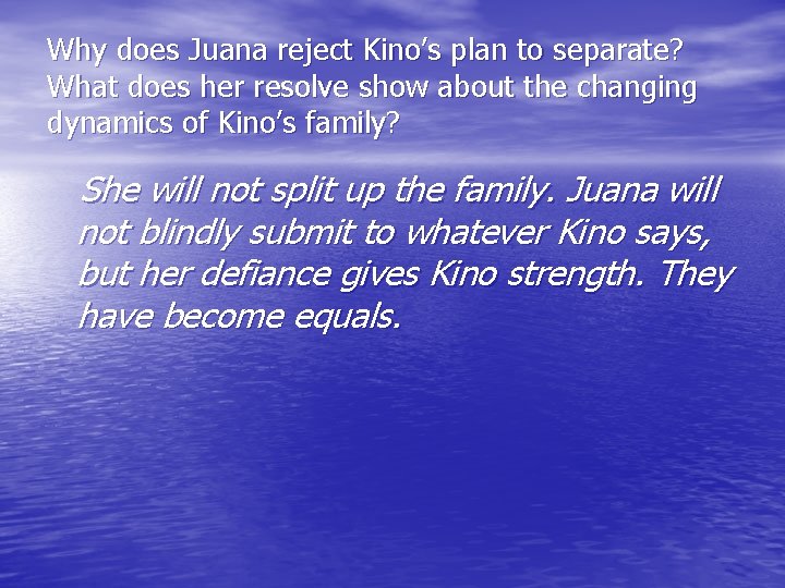 Why does Juana reject Kino’s plan to separate? What does her resolve show about