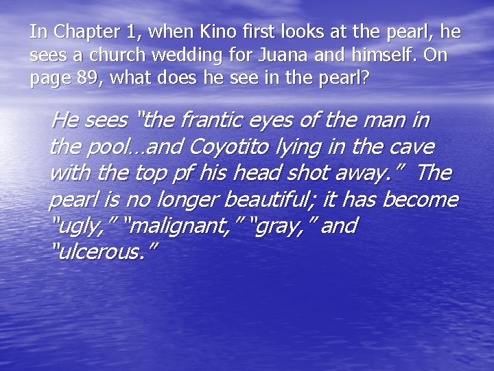 In Chapter 1, when Kino first looks at the pearl, he sees a church