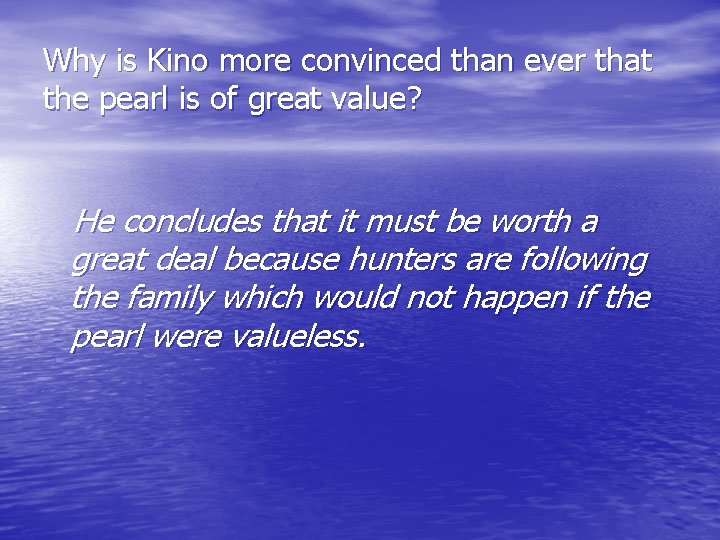 Why is Kino more convinced than ever that the pearl is of great value?