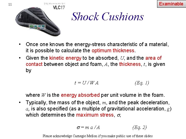 Examinable 11 Shock Cushions • Once one knows the energy-stress characteristic of a material,