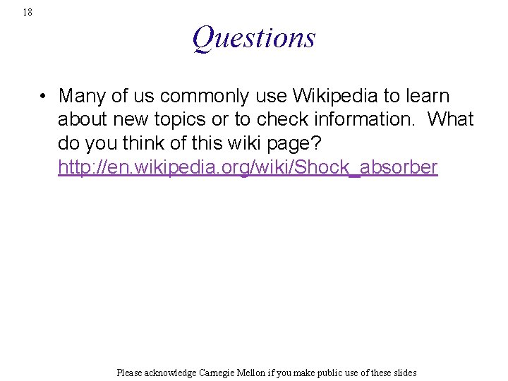 18 Questions • Many of us commonly use Wikipedia to learn about new topics