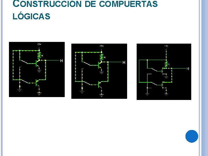 CONSTRUCCIÓN DE COMPUERTAS LÓGICAS 