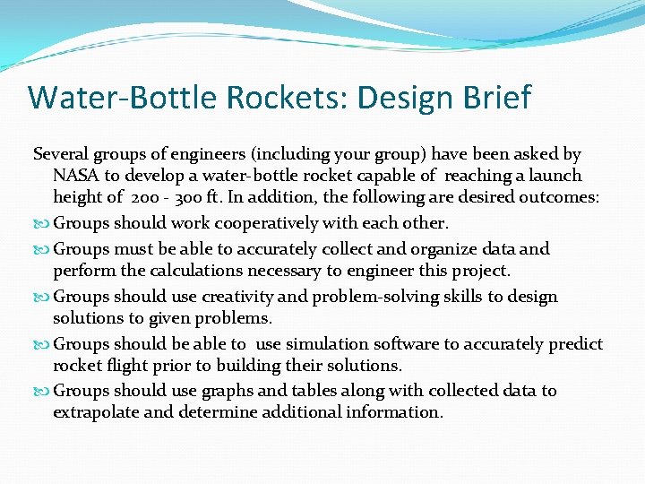 Water-Bottle Rockets: Design Brief Several groups of engineers (including your group) have been asked
