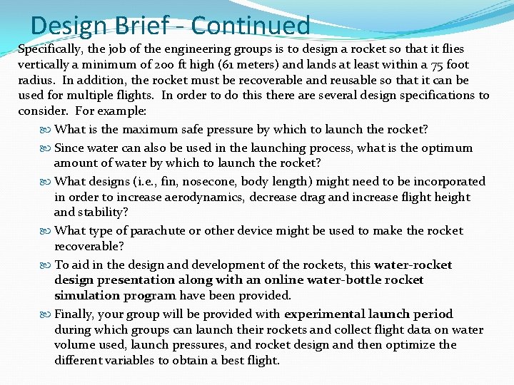 Design Brief - Continued Specifically, the job of the engineering groups is to design