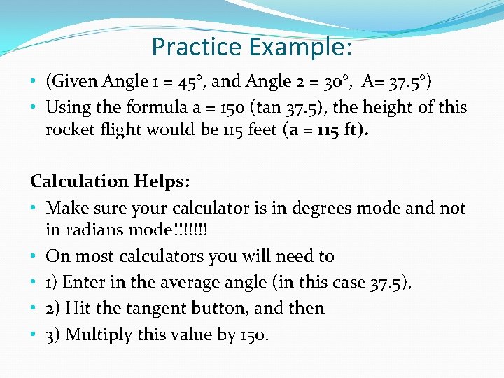 Practice Example: • (Given Angle 1 = 45°, and Angle 2 = 30°, A=