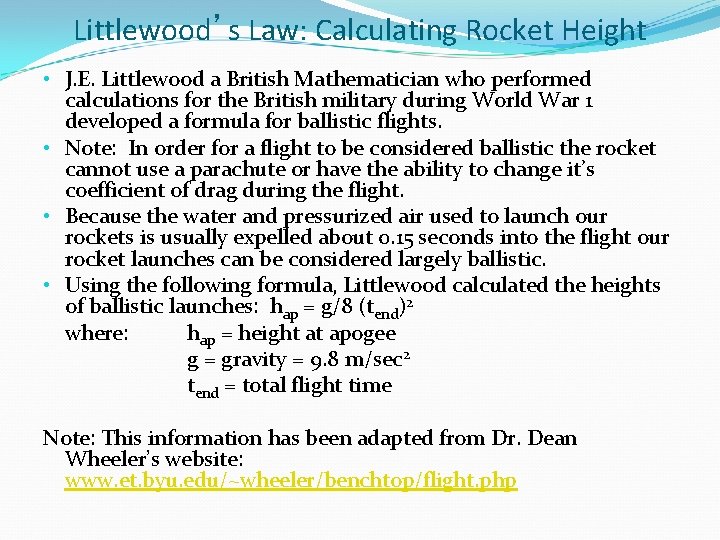 Littlewood’s Law: Calculating Rocket Height • J. E. Littlewood a British Mathematician who performed