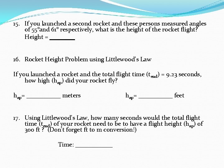 15. If you launched a second rocket and these persons measured angles of 55°and