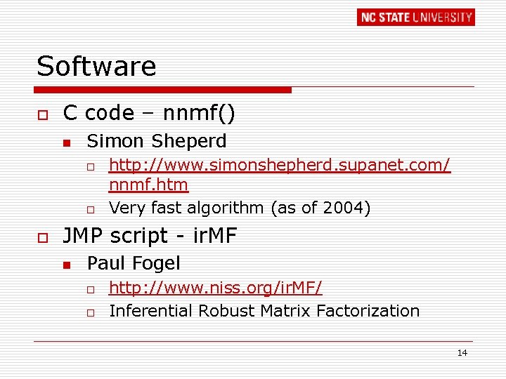 Software o C code – nnmf() n Simon Sheperd o o o http: //www.