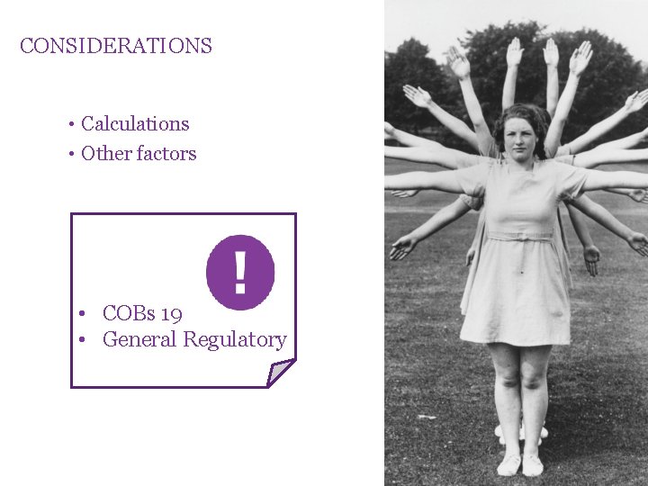 CONSIDERATIONS • Calculations • Other factors • COBs 19 • General Regulatory 