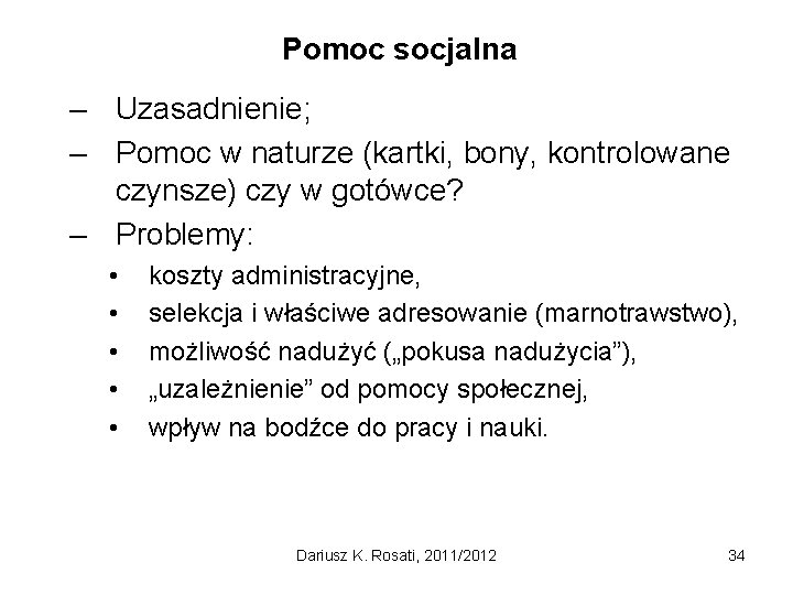 Pomoc socjalna – Uzasadnienie; – Pomoc w naturze (kartki, bony, kontrolowane czynsze) czy w