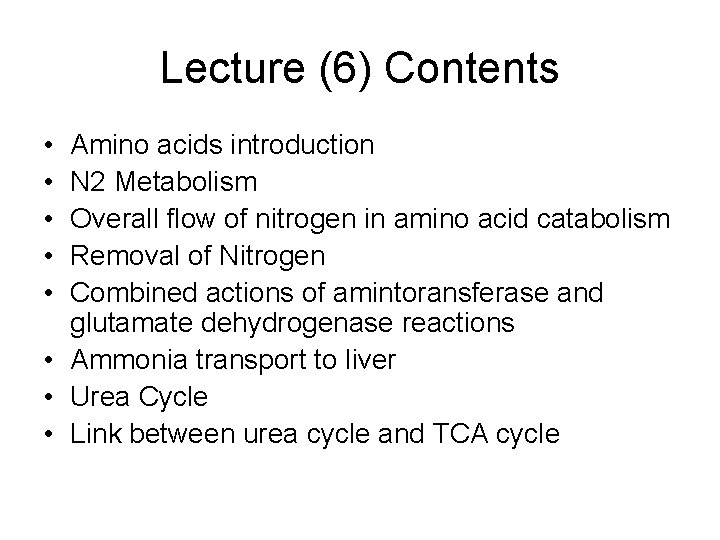 Lecture (6) Contents • • • Amino acids introduction N 2 Metabolism Overall flow
