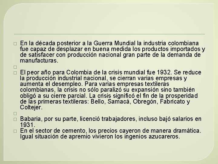 � � � En la década posterior a la Guerra Mundial la industria colombiana