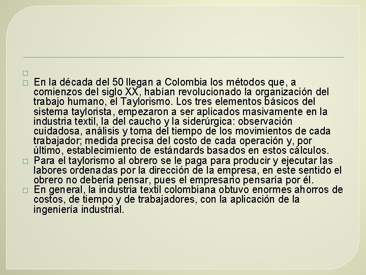 � � En la década del 50 llegan a Colombia los métodos que, a