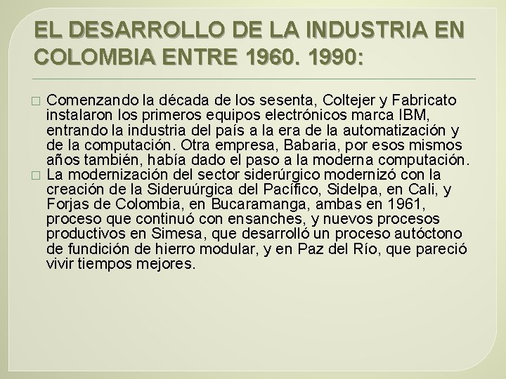 EL DESARROLLO DE LA INDUSTRIA EN COLOMBIA ENTRE 1960. 1990: � � Comenzando la