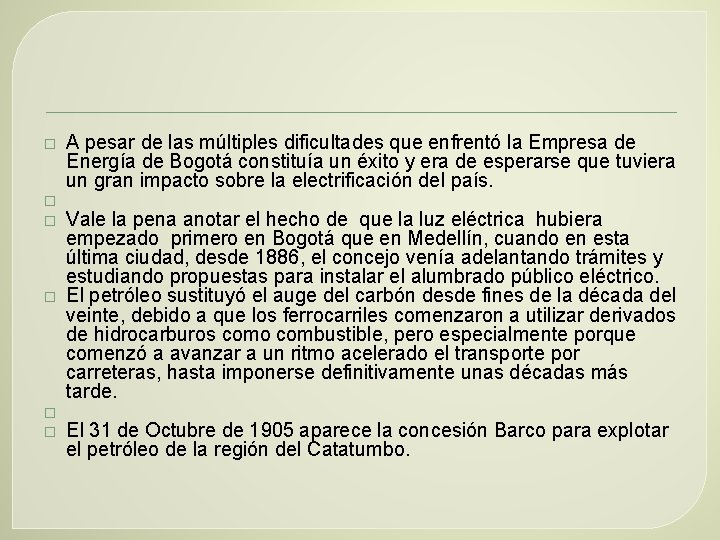 � � � A pesar de las múltiples dificultades que enfrentó la Empresa de