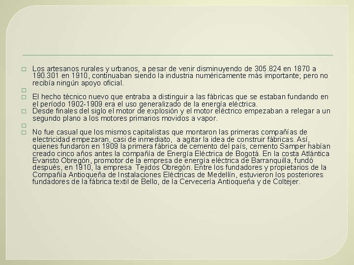 � � � Los artesanos rurales y urbanos, a pesar de venir disminuyendo de
