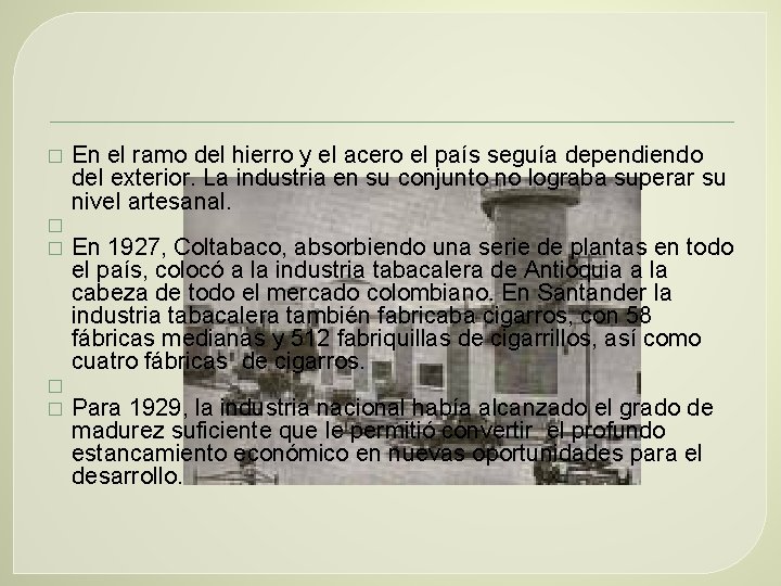 � � � En el ramo del hierro y el acero el país seguía