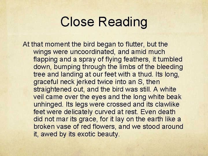 Close Reading At that moment the bird began to flutter, but the wings were