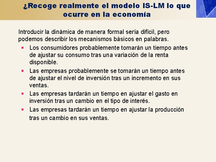 ¿Recoge realmente el modelo IS-LM lo que ocurre en la economía Introducir la dinámica