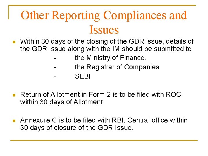 Other Reporting Compliances and Issues n Within 30 days of the closing of the