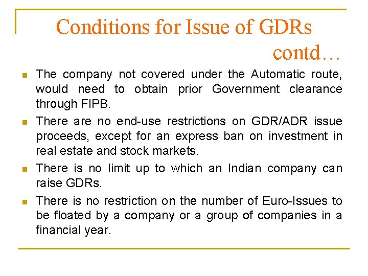 Conditions for Issue of GDRs contd… n n The company not covered under the