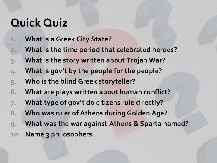 Quick Quiz 1. 2. 3. 4. 5. 6. 7. 8. 9. 10. What is