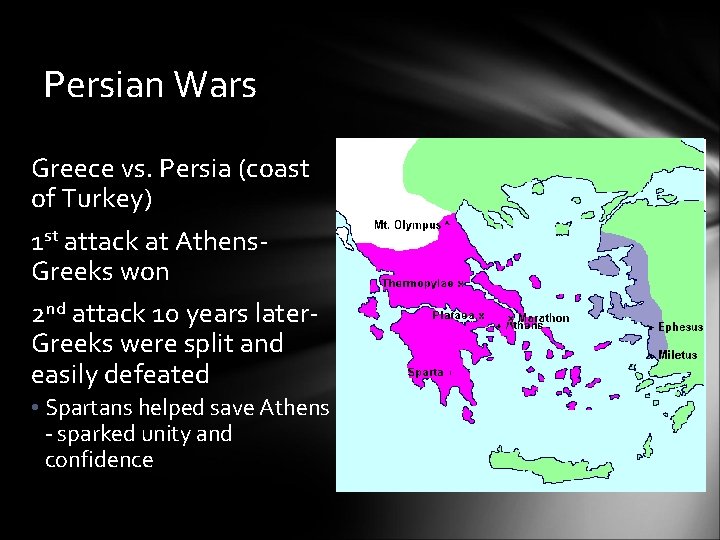 Persian Wars Greece vs. Persia (coast of Turkey) 1 st attack at Athens. Greeks