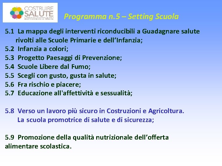 Programma n. 5 – Setting Scuola 5. 1 La mappa degli interventi riconducibili a