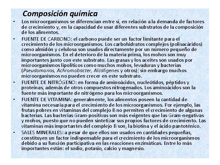  • • • Composición química Los microorganismos se diferencian entre sí, en relación