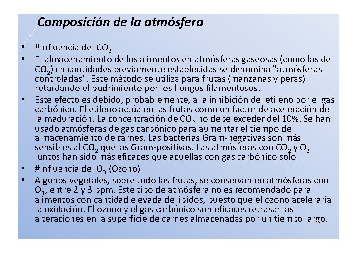 Composición de la atmósfera • #Influencia del CO 2 • El almacenamiento de los