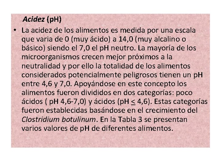Acidez (p. H) • La acidez de los alimentos es medida por una escala