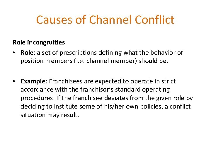 Causes of Channel Conflict Role incongruities • Role: a set of prescriptions defining what