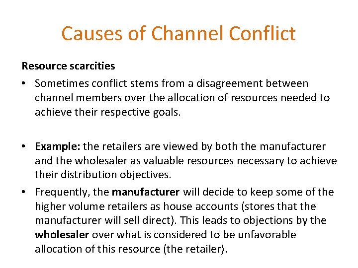 Causes of Channel Conflict Resource scarcities • Sometimes conflict stems from a disagreement between