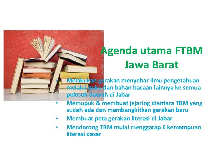 Agenda utama FTBM Jawa Barat • • Melakukan gerakan menyebar ilmu pengetahuan melalui buku