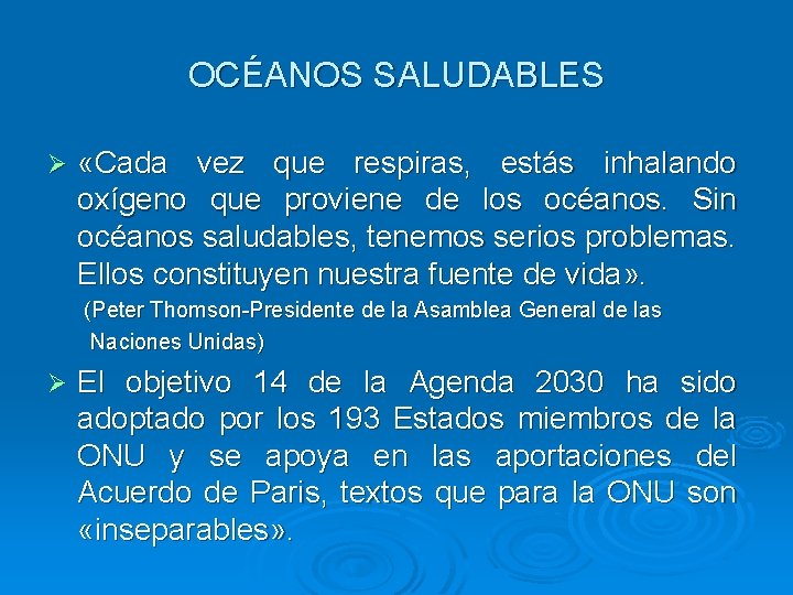 OCÉANOS SALUDABLES Ø «Cada vez que respiras, estás inhalando oxígeno que proviene de los